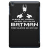 always be yourself, unless you can be batman funny iPad Mini