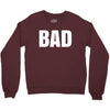 bad (2) Crewneck Sweatshirt