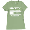 sarcastic comment loading please wait funny cool humour Ladies Fitted T-Shirt