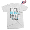 I'm Your Mother's Day Gift Dad Says You're Welcome Boy Exclusive T-shirt