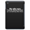 my wife says i never listen to her iPad Mini