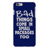 bad things small packages girls iPhone 6/6s Plus Case