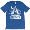 white ink camping is in tents funny T-Shirt