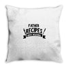 fahter recipies Throw Pillow