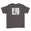 blink if you want me t shirt new funny college humor tee cool hilariou Youth Tee