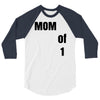 mom of 1 3/4 Sleeve Shirt