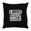 I Guilt Punching People Is Frowned Upon Throw Pillow