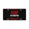 i never dreamed i would be a super cool scorpio but here i am killing License Plate