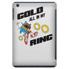 gold all in my ring iPad Mini