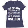 Back Off Crazy Mom Afraid To Use Her Ladies Fitted T-Shirt