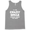 i'm the crazy uncle Tank Top