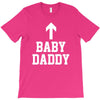 baby daddy funny new T-Shirt