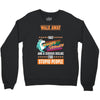 walk away i have anger issues Crewneck Sweatshirt