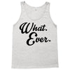 what ever Tank Top