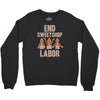 end sweetshop labor Crewneck Sweatshirt