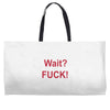 Wait Weekender Totes