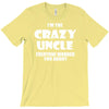 i'm the crazy uncle T-Shirt