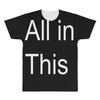 all in this All Over Men's T-shirt