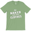 naked under these clothes tie dye T-Shirt