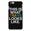 This Is What Trans Looks Like iPhone 6 Plus/6s Plus Case