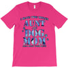 i have two tıtles aunt and dogmom an i rock them both flowers T-Shirt