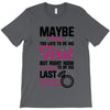 Maybe I Was Too Late To Be His First But Right Now I'm Happy To Be His T-Shirt