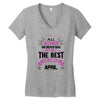 All Women Created Equal But The Best Born In April Women's V-Neck T-Shirt