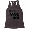 let's make out Racerback Tank