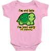 not late Baby Onesie