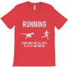 running, we all need a little motivation T-Shirt