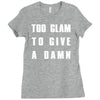 too glam to give a damn Ladies Fitted T-Shirt