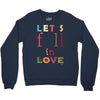 let's fall in love Crewneck Sweatshirt