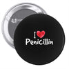 I love Penicillin Pin-back button