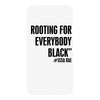 i&rsquo;m rooting for everybody black iPhoneX