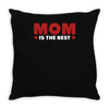 mom is the best Throw Pillow