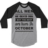 all men are created equal october 3/4 Sleeve Shirt