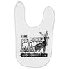 I Like Big Bucks And I Cannot Lie Baby Bibs