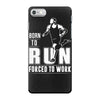 born to run forced to work iPhone 7 Case