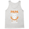 I'm Called Papa Because I'm the Man the Myth the Legend Tank Top