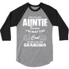 I&rsquo;m Called Auntie Because I&rsquo;m Way Too Cool To Be Called Grandma 3/4 Sleeve Shirt