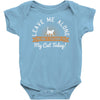 leave me alone talking to my cat today Baby Onesie