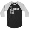 i'm jealous of me too 3/4 Sleeve Shirt