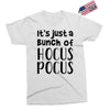 it's just a bunch of hocus pocus Exclusive T-shirt