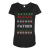 ugly christmas father Maternity Scoop Neck T-shirt