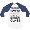 This 4 TH Grade Teacher Has An Amazing! Class 3/4 Sleeve Shirt