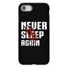 Never Sleep Again iPhone 8