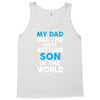 My Dad Has The Most Awesome Son Tank Top