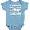 my kids made me bald tired funny Baby Onesie