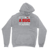 it's not a bug Hoodie