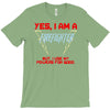 yes i am a firefighter T-Shirt